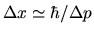 $\Delta x \simeq \hbar/\Delta p$