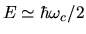 $E\simeq \hbar\omega_c/2$
