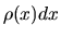 $\rho(x) dx$