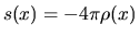 $s(x)=-4\pi \rho(x)$