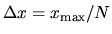 $\Delta x=x_{\rm max}/N$