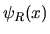 $\psi_R(x)$