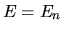 $E=E_n$