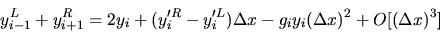 \begin{displaymath}
y^L_{i-1} + y^R_{i+1} = 2y_i + ( y'^R_i - y'^L_i ) \Delta x
-g_i y_i (\Delta x)^2 + O[(\Delta x)^3]
\end{displaymath}
