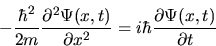 \begin{displaymath}
-\frac{\hbar^2}{2m} \frac{\partial^2\Psi(x,t)}{\partial x^2}
= i\hbar \frac{\partial\Psi(x,t)}{\partial t}
\end{displaymath}