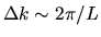 $\Delta k\sim 2\pi/L$