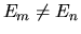 $E_m\ne E_n$