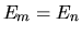 $E_m = E_n$