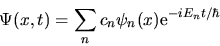 \begin{displaymath}
\Psi(x,t) = \sum_n c_n \psi_n(x) {\rm e}^{-i E_n t/\hbar}
\end{displaymath}