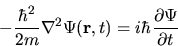 \begin{displaymath}
-\frac{\hbar^2}{2m} \nabla^2 \Psi({\bf r}, t) =
i\hbar \frac{\partial \Psi}{\partial t}
\end{displaymath}