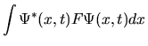$\displaystyle \int \Psi^*(x,t) F \Psi(x,t) dx$