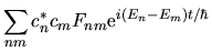 $\displaystyle \sum_{nm} c_n^* c_m F_{nm} {\rm e}^{i (E_n - E_m)t /\hbar}$