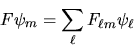 \begin{displaymath}
F \psi_m = \sum_\ell F_{\ell m} \psi_\ell
\end{displaymath}