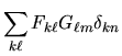 $\displaystyle \sum_{k\ell} F_{k\ell} G_{\ell m} \delta_{kn}$