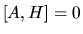 $[A,H]=0$