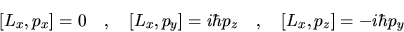\begin{displaymath}[L_x,p_x]= 0        ,       
[L_x,p_y] = i\hbar p_z        ,       
[L_x,p_z] = -i\hbar p_y
\end{displaymath}