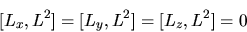 \begin{displaymath}[L_x,L^2]= [L_y,L^2] = [L_z,L^2] = 0
\end{displaymath}