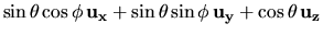 $\displaystyle \sin\theta\cos\phi  {\bf u_x} +
\sin\theta\sin\phi  {\bf u_y} + \cos\theta  {\bf u_z}$