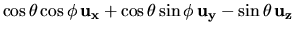 $\displaystyle \cos\theta\cos\phi  {\bf u_x} +
\cos\theta\sin\phi  {\bf u_y} - \sin\theta  {\bf u_z}$