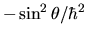 $-\sin^2\theta/\hbar^2$