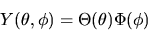 \begin{displaymath}
Y(\theta,\phi) = \Theta(\theta) \Phi(\phi)
\end{displaymath}