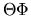 $\Theta\Phi$