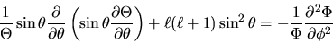\begin{displaymath}
\frac{1}{\Theta} \sin\theta \frac{\partial}{\partial\theta}
...
...heta =
- \frac{1}{\Phi} \frac{\partial^2 \Phi}{\partial\phi^2}
\end{displaymath}