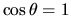 $\cos\theta=1$