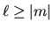 $\ell\ge \vert m\vert$