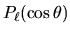 $P_\ell (\cos\theta)$