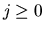 $j\ge 0$