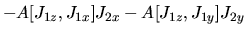 $\displaystyle -A [ J_{1z}, J_{1x} ] J_{2x} -A [ J_{1z}, J_{1y} ] J_{2y}$