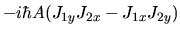 $\displaystyle -i\hbar A ( J_{1y} J_{2x} - J_{1x} J_{2y} )$