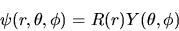 \begin{displaymath}
\psi(r,\theta,\phi) = R(r) Y(\theta,\phi)
\end{displaymath}