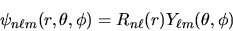 \begin{displaymath}
\psi_{n\ell m} (r,\theta,\phi) = R_{n\ell}(r) Y_{\ell m}(\theta,\phi)
\end{displaymath}