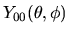 $\displaystyle Y_{00}(\theta,\phi)$