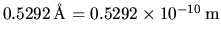 $0.5292 \mbox{\rm\AA} = 0.5292 \times 10^{-10} {\rm {}m}$