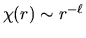 $\chi(r)\sim r^{-\ell}$