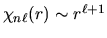 $\chi_{n\ell}(r) \sim r^{\ell+1}$