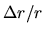$\Delta r/r$