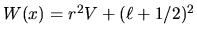 $W(x)=r^2 V + (\ell+1/2)^2$