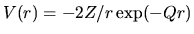 $V(r)= -2Z/r \exp(-Qr)$