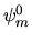 $\psi_m^0$