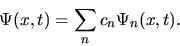 \begin{displaymath}
\Psi(x,t) = \sum_n c_n \Psi_n(x,t) .
\end{displaymath}