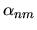 $\alpha_{nm}$