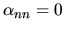 $\alpha_{nn} = 0$