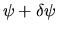 $\psi+\delta\psi$