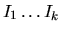 $I_1 \ldots I_k$