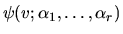 $\psi(v;\alpha_1,\ldots,\alpha_r)$