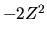 $-2Z^2$